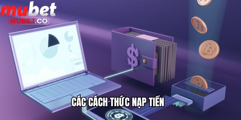 Các cách thức nạp tiền  