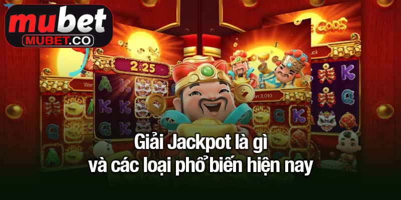 Giải Jackpot là gì và các loại phổ biến hiện nay