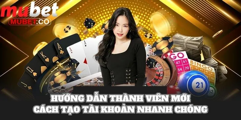 Hướng dẫn thành viên mới cách tạo tài khoản nhanh chóng
