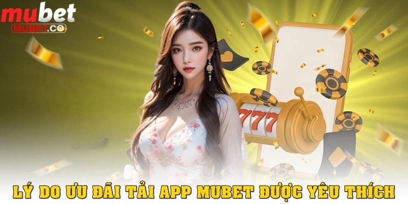 Vì sao khuyến mãi tải app được yêu thích?